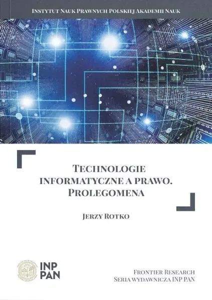 Technologie informatyczne a prawo. Prolegomena zdjęcie 1