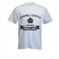 ŚMIESZNA KOSZULKA T-SHIRT PREZENT dawniej ciacho