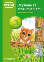 PUS. Czytanie ze zrozumeniem. Część 3. O ciekawskim kotku