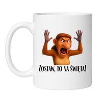 KUBEK "ZOSTAW, TO NA ŚWIĘTA!"