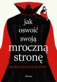 Jak oswoić swoją mroczną stronę Dupont Marie-Estelle