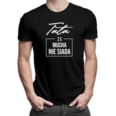 Tata że mucha nie siada - męska koszulka z nadrukiem L Czarny T-shirt