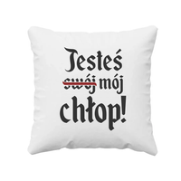 Jesteś swój chłop! - poduszka na prezent dla fanów serialu 1670
