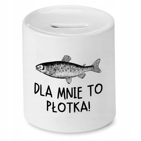 Skarbonka Dla Wędkarza Dla Mnie To Płotka Z Nadrukiem Ze Zdjęciem zdjęcie 1