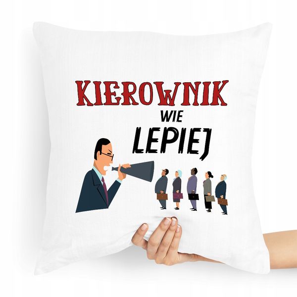 Poduszka Dla Kierownika Kierownik Wie Lepiej Z Nadrukiem Ze Zdjęciem zdjęcie 1