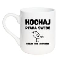 KUBEK "KOCHAJ PTAKA SWEGO BO MOGŁEŚ MIEĆ MNIEJSZEGO" Wzór - Elegant Coffee 330 ml