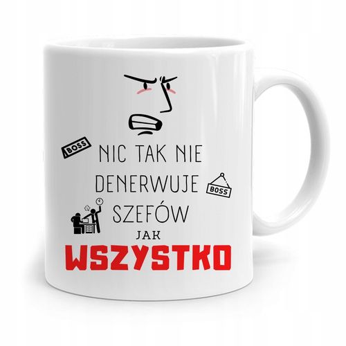Kubek Prezent Szefa Szefowej Wszystko Denerwuje Z Nadrukiem Ze Zdjęciem na Arena.pl