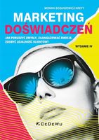 MARKETING DOŚWIADCZEŃ. JAK PORUSZYĆ ZMYSŁY. . MONIKA BOGUSZEWICZ-KREFT