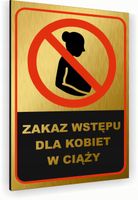 Tabliczka znak informacyjny 40x30 Złota ZAKAZ WSTĘPU KOBIETOM W CIĄŻY
