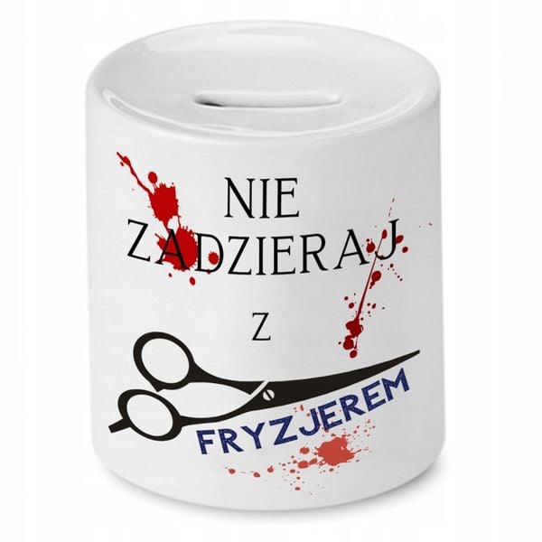 Skarbonka Fryzjerki Nie Zadzieraj Z Fryzjerem Z Nadrukiem Ze Zdjęciem zdjęcie 1