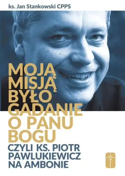 Moją misją było gadanie o Panu Bogu... zdjęcie 1