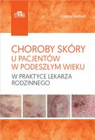 Choroby skóry u pacjentów w podeszłym wieku w praktyce lekarza rodzinnego…