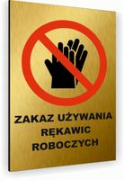 Tabliczka znak informacyjny 40x30 Złota ZAKAZ UŻYWANIA RĘKAWIC Aluminiowa