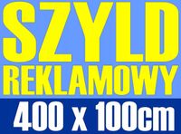 SZYLD REKLAMOWY TABLICA Z TWOJĄ REKLAMĄ LOGO 400X100 CM PCV