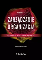 Zarządzanie organizacją Współczesne perspektywy badawcze