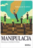 MANIPULACJA. REWIZJA STEREOTYPÓW MIROSŁAW KARWAT