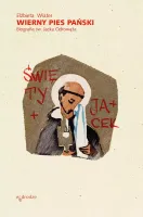 Wierny pies Pański. Biografia św. Jacka Odrowąża