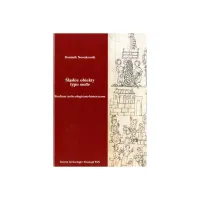 Śląskie obiekty typu motte. Studium archeologiczno-historyczne