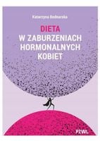 Dieta w zaburzeniach hormonalnych kobiet - Katarzyna Bednarska