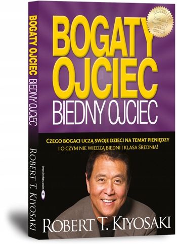 BOGATY OJCIEC, BIEDNY OJCIEC, ROBERT KIYOSAKI zdjęcie 1