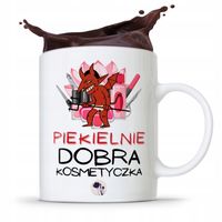 Kubek Prezent Kosmetyczki Piekielnie Dobra Z Nadrukiem Ze Zdjęciem