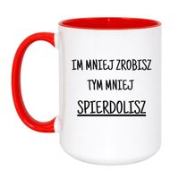 KUBEK "IM MNIEJ ZROBISZ TYM MNIEJ SPIERDOLISZ" Wzór - Duży Biało-Czerwony 450 ml