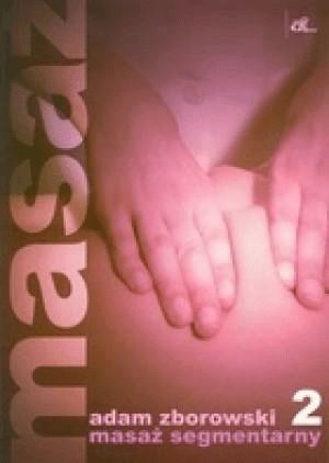 Masaż segmentarny 2. Adam Zborowski Wydawnictwo Az zdjęcie 1
