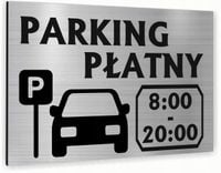 Tabliczka znak informacyjny 30x20 PARKING PŁATNY Nierdzewna NADRUK UV