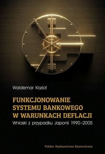 Funkcjonowanie systemu bankowego w warunkach... - Waldemar Kozioł na Arena.pl