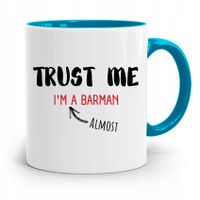 Kubek Błękitny Dla Barmana Trust Me Prezent Z Nadrukiem Ze Zdjęciem