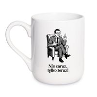 KUBEK „NIE ZARAZ, TYLKO TERAZ!” Wzór - Elegant Coffee 330 ml