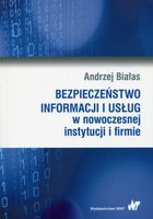 BEZPIECZEŃSTWO INFORMACJI I USŁUG W NOWOCZESNEJ INSTYTUCJI I FIRMIE