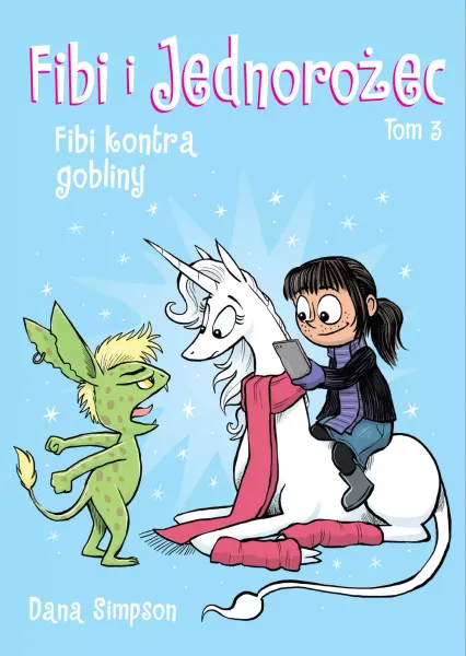 Fibi i jednorożec. Tom 3. Fibi kontra gobliny zdjęcie 1