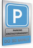 Tabliczka znak informacyjny 30x20 PARKING KRÓTKOTERMINOWY Dibond NADRUK UV