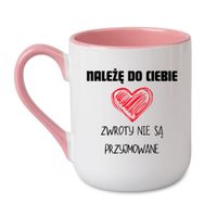 KUBEK "NALEŻĘ DO CIEBIE ZWROTY NIE SĄ PRZYJMOWANE" Wzór - Elegant Coffee Różowy 330 ml