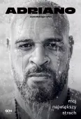 Adriano. Mój Największy Strach. Autobiografia