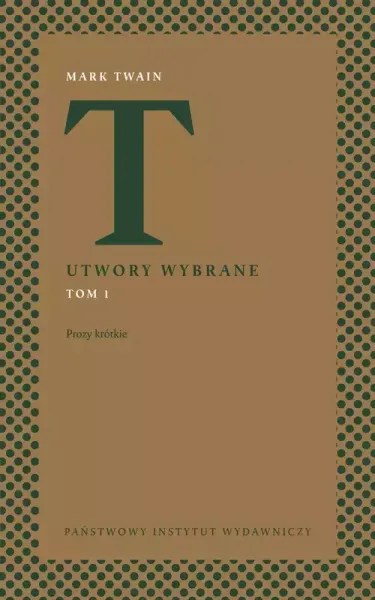 Utwory wybrane. Tom 1. Prozy krótkie zdjęcie 1
