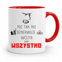 Dla Wójta Kubek Czerwony Wszystko Denerwuje Z Nadrukiem Ze Zdjęciem