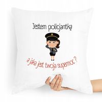 Poduszka Dla Policjanta Policjantki Twoja Supermoc Z Nadrukiem Ze Zdjęciem