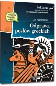 Odprawa Posłów Greckich (Wydanie Z Opracowaniem I Streszczeniem)