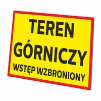 TABLICZKA TEREN GÓRNICZY WSTĘP WZBRONIONY GRUBA 3 MM 32x21 CM UV