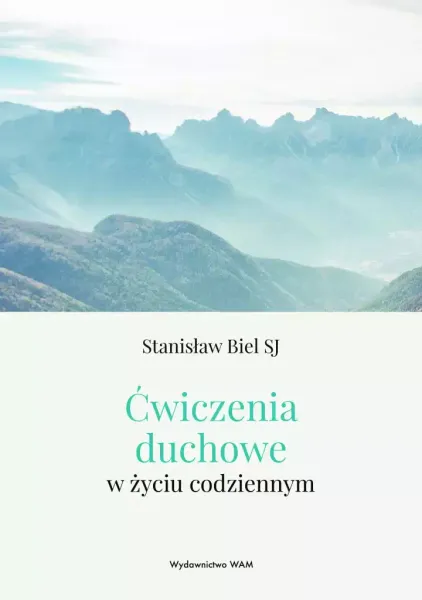 Ćwiczenia duchowe w życiu codziennym zdjęcie 1