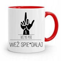 Kubek Czerwony Śmieszny Zabawny Weź Nie Pytaj Z Nadrukiem Ze Zdjęciem