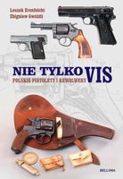 POLSKIE PISTOLETY I REWOLWERY. NIE TYLKO VIS ZBIGNIEW..