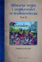 Historia wojen i wojskowości w średniowieczu. Tom II