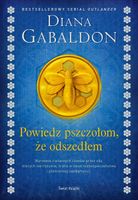 POWIEDZ PSZCZOŁOM, ŻE ODSZEDŁEM. EDYCJA KOLEKCJONERSKA DIANA GABALDON