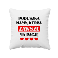 Poduszka mamy, która zawsze ma rację - poduszka prezent na Dzień Matki