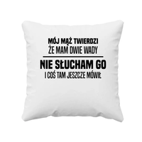 Mój mąż twierdzi, że mam dwie wady - poduszka na prezent