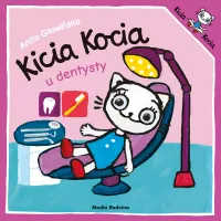 Ilustrowana książka dla dziecka - Kicia Kocia u dentysty - Anita Głowińska
