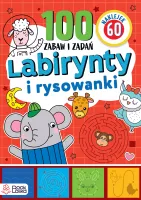 Labirynty I Rysowanki. Ponad 100 Zabaw I Zadań